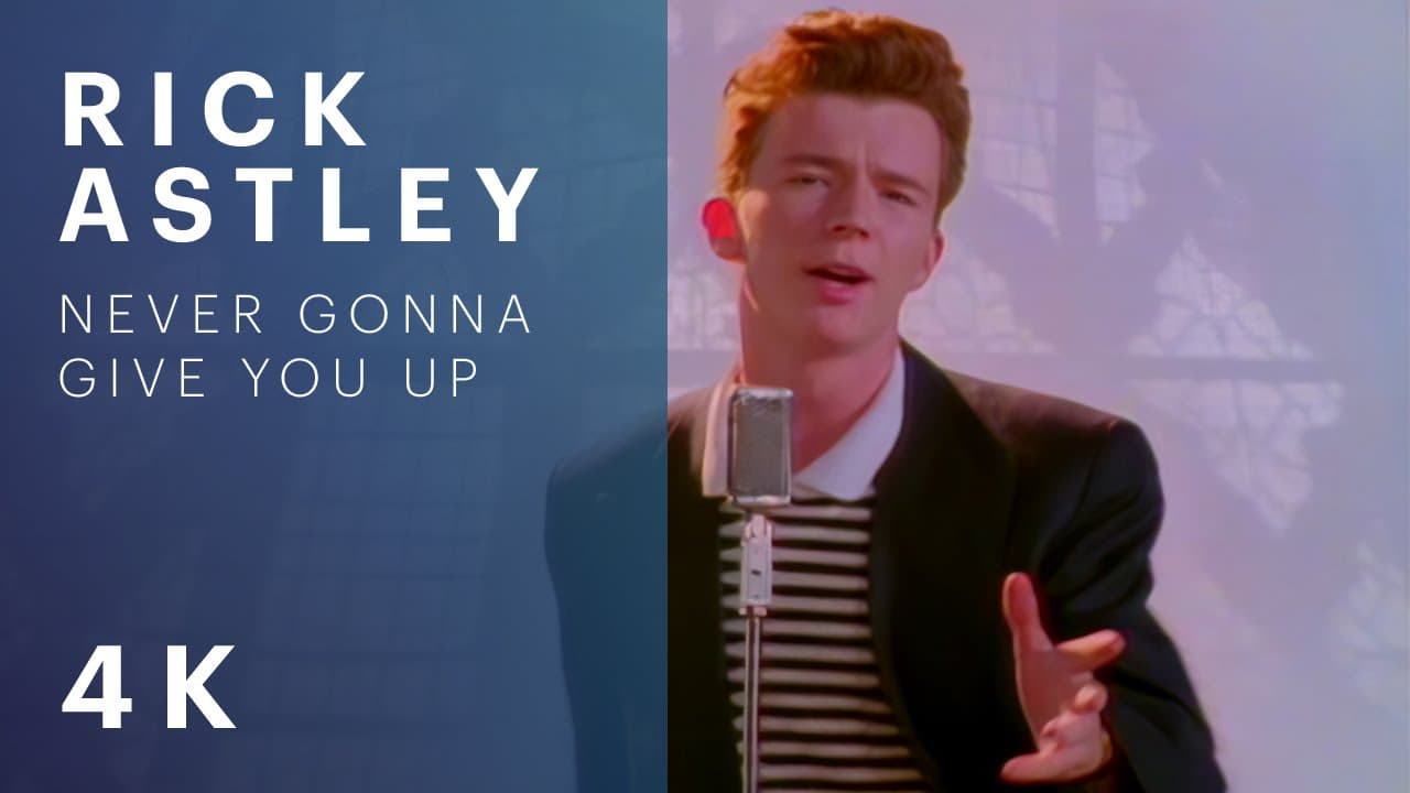 Never Gonna Give You Up (4K Remaster)